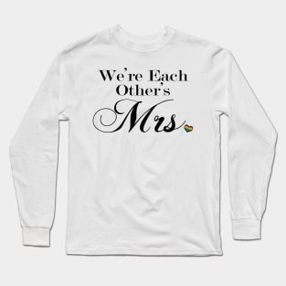 We're Each Other's Mrs. Lesbian Pride Typography Long Sleeve T-Shirt